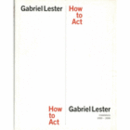 GABRIEL LESTER : HOW TO ACT/ガブリエル・レスター　ハウ・ツー・アクト