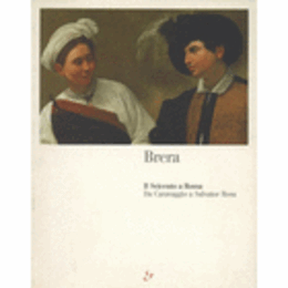BRERA  SEICENTO A ROMA: DA CARAVAGGIO A SALVATOR ROSA/１７世紀のロ－マ：カラヴァッジョからローザまで展目録