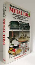 The collector's encyclopedia of metal toys : a pictorial guide to over 2500 examples of tinplate and diecast toys dating from 1850 to the present day/【メタルトイズ百科事典】