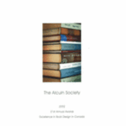 THE ALCUIN SOCIETY: 2002 21ST AWARDS FOR EXCELLENCE BOOK DESIGN IN CANADA./カナダの最も美しい本　２００２