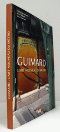 Guimard, l'art nouveau du me?tro/【ギマール：パリ地下鉄のアールヌーボー】