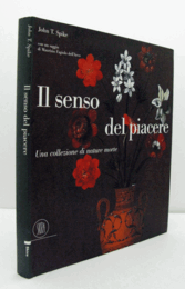 Il senso del piacere : una collezione di nature morte/【静物画集】
