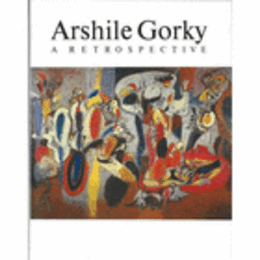 ARSHILE GORKY: A RETROSPECTIVE/アーシル・ゴーキー回顧展目録
