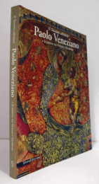Il Trecento adriatico : Paolo Veneziano e la pittura tra oriente e occidente/【パオロ・ヴェネツィアーノ研究】
