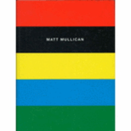 MATT MULLICAN WORKS 1972-1992/マット・マリカン作品集