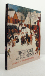 Bruegel to Rubens : masters of Flemish painting/【ブリューゲルからルーベンスへ：フランドル絵画の巨匠たち】