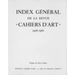 CAHIERS D'INDEX GENERAL DE LA REVUE <CAHIERS D'ART> 1926-1960