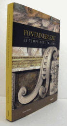 FONTAINEBLEAU LE TEMPS DES ITALIENS/【フォンテーヌブロー：イタリア人の時代】
