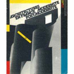 ARCHITECTURES EN FRANCE MODERNITE/ POSTMODERNITE./現代フランスの建築展目録