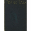 THE PAINTINGS OF FRANZ HALS. COMPLETE EDITION
