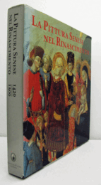 La pittura senese nel Rinascimento (1420-1500)/