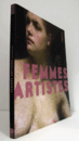 Femmes artistes: Passions, muses, mod?les/【女性アーティスト: 情熱、ミューズ、モデル】