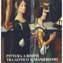 PITTURA A RIMINI TRA GOTICO E MANIERISMO/ゴシックからマニエリスム期リミニ絵画展目録