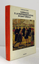 Carpaccio e la rappresentazione di Sant'Orsola : ricerche sulla visualit? dello spettacolo nel Quattrocento （Saggi 711）/【カルパッチョと聖ウルスラの表現：15世紀の演劇の視覚性に関する研究】