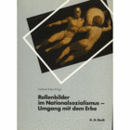 ROLLENBILDER IM NATIONALSOZIALISMUS-UMGANG MIT DEM ERBE/国家社会主義と芸術展目録