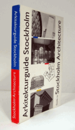 Arkitekturguide Stockholm : Guide to Stockholm architecture/【ストックホルム建築ガイド 】
