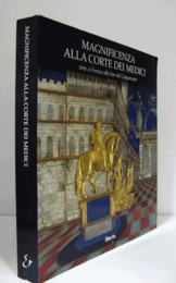 Magnificenza alla corte dei Medici: Arte a Firenze alla fine del Cinquecento/【16世紀末のフィレンツェの芸術 】