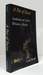 A Pot of Paint: Aesthetics on Trial in Whistler v. Ruskin/