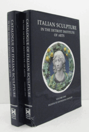 Italian Sculpture in the Detroit Institute of Arts, Vols. 1-2/