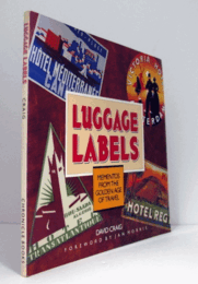 Luggage Labels: Mementos from the Golden Age of Travel/【荷物ラベル：旅行の黄金時代の記念品】