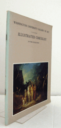 Washington University Gallery of Art, St. Louis, Missouri / Illustrated Checklist of the Collection/【ワシントン大学美術館（ミズーリ州セントルイス）／所蔵品図録】