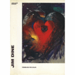 JIM DINE : TREMBLING FOR COLOR/ジム・ダイン展