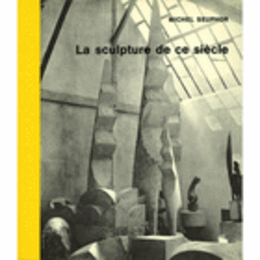 LA SCULPTURE DE CE SIECLE./現代彫刻辞典