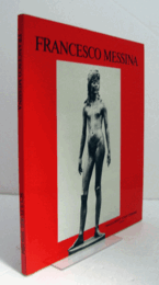 Francesco Messina sculture : 1929-1984：フランチェスコ・メッシーナ彫刻展/