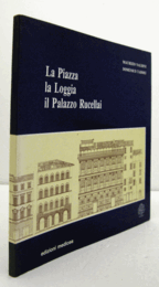 La piazza, la loggia, il palazzo Rucellai/【ルチェライ宮殿】