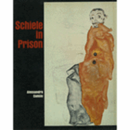 SCHIELE IN PRISON./監獄のシーレ