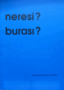 トルコ美術の現在 : どこに?ここに?/