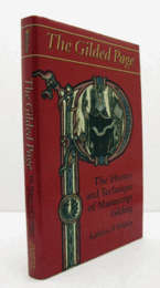 The gilded page : the history and technique of manuscript gilding/【金箔のページ：写本金箔の歴史と技法】