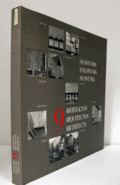 Slovenija : 9 arhitektov = Eslovenia : 9 arquitectos = Slovenia : 9 architects/【スロベニア：9人の建築家 】