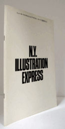 ニューヨーク・ソサエティ・オブ・イラストレーターズ原画展 Vol.１：N.Y. ILLUSTRATION EXPRESS/