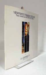 Viewpoints towards the 90's : three artists from metro pictures 　(PT.1)/