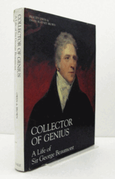 Collector of genius : a life of Sir George Beaumont/【天才コレクター：ジョージ・ボーモント卿の生涯】