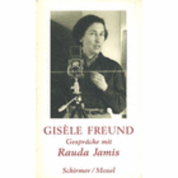 GISELE FREUND; GESPRACHE MIT RAUDA JAMIS/ジゼル・フロインドとジャミ・ローダの対話
