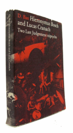 Hieronymus Bosch and Lucas Cranach : two Last judgement triptychs : description and exposition/【ヒエロニムス・ボスとルーカス・クラナッハ】