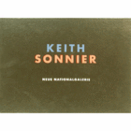 KEITH SONNIER. [HALF-TITLE PAGE: BA-O-BA BERLIN]./ソニア展目録