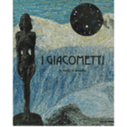 I GIACOMETTI LA VALLE, IL MONDO/ジャコメッティ展目録