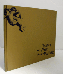 Tracey Moffatt : free-falling/【トレイシー・モファット：フリーフォール】