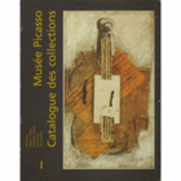 MUSEE PICASSO: CATALOGUE DES COLLECTION./ピカソ美術館（パリ）所蔵品目録　第１巻