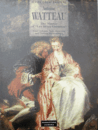 Antoine WATTEAU: The Master of "Les Fetes Galantes"/アントワーヌ・ヴァトー：The Master of "Les Fetes Galantes"