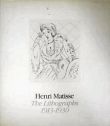 HENRI MATISSE: THE LITHOGRAPHS 1913-1930./マティスの石版画展目録
