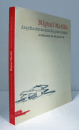 Arquitecturas para la gran ciudad = Architecture for the great city/