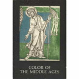 COLOR OF THE MIDDLE AGES : A SURVEY OF BOOK ILLUMINATION BASED ON COLOR FACSIMILES OF MODIEVAL MANUSCRIPTS/中世の色彩（彩色写本ファクシリミ版による）展目録