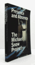 Presence and absence : the films of Michael Snow, 1956-1991/【マイケル・スノウの映画、1956-1991年】