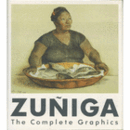 ZUNIGA: THE COMPLETE GRAPHICS, 1972-1984/フランシスコ・スニガ全版画　１９７２－１９８４