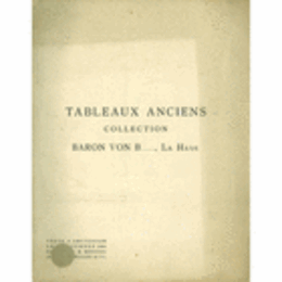 TABLEAUX ANCIENTS COLLECTION BARON VON B....., A LA HAYE./ラ・エイ旧蔵美術作品売立目録