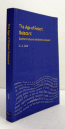 The age of Robert Guiscard : southern Italy and the Norman conquest/【ロベルト　グイスカルドの時代】